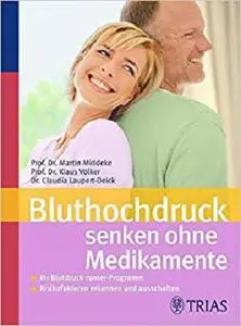 Bluthochdruck senken ohne Medikamente
