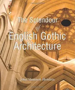 The Splendor of English Gothic Architecture (Temporis Collection)