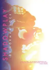 «Shadowplay» by Norman Lock