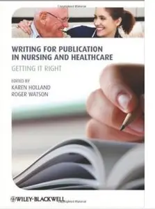 Writing for Publication in Nursing and Healthcare: Getting it Right