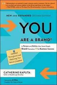 You Are a Brand!: In Person and Online, How Smart People Brand Themselves for Business Success (Repost)