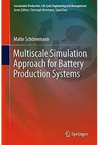 Multiscale Simulation Approach for Battery Production Systems [Repost]