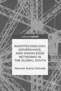 Nanotechnology, Governance, and Knowledge Networks in the Global South