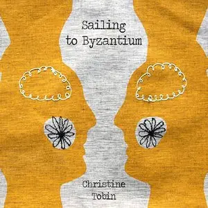 Christine Tobin - Sailing to Byzantium (2012)
