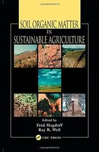 Soil Organic Matter in Sustainable Agriculture