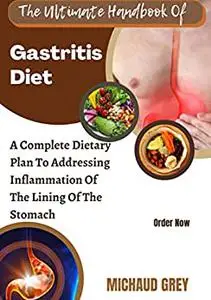 The Ultimate Handbook Of Gastritis Diet