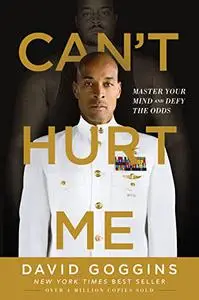 Can't Hurt Me: Master Your Mind and Defy the Odds (Repost)