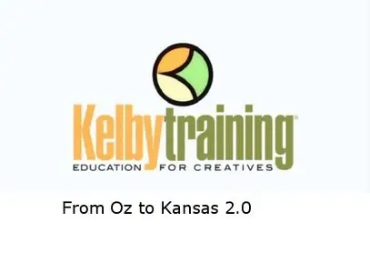 Kelby Training - From Oz to Kansas 2.0 By Vincent Versace