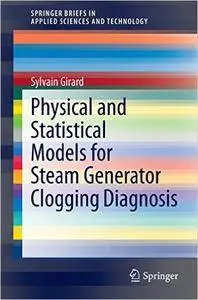 Physical and Statistical Models for Steam Generator Clogging Diagnosis