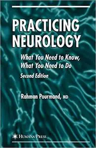 Practicing Neurology: What You Need to Know, What You Need to Do  Ed 2