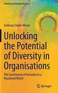 Unlocking the Potential of Diversity in Organisations: The Governance of Inclusion in a Racialised World