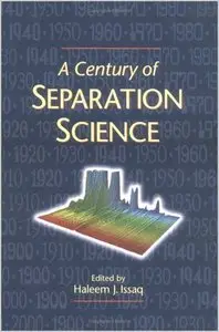 A Century of Separation Science by Haleem J. Issaq (Repost)