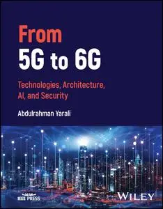From 5G to 6G: Technologies, Architecture, AI, and Security