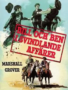 «Bill och Ben i svindlande affärer» by Marshall Grover