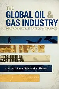 The Global Oil & Gas Industry: Management, Strategy and Finance (Repost)
