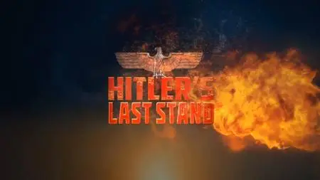 Hitler's Last Stand - Deadly Defiance (2019)