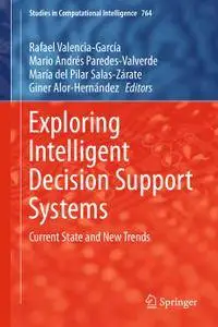 Exploring Intelligent Decision Support Systems: Current State and New Trends