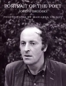 Portrait of the poet: 1978-1996 : Joseph Brodsky