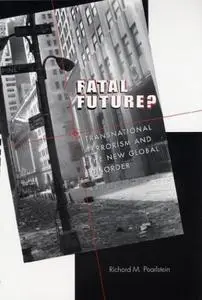 Fatal Future?: Transnational Terrorism and the New Global Disorder [Repost]