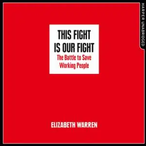 «This Fight is Our Fight» by Elizabeth Warren