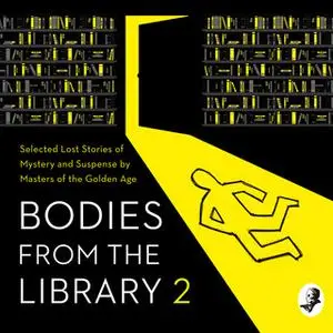 «Bodies from the Library 2: Forgotten Stories of Mystery and Suspense by the Queens of Crime and other Masters of Golden