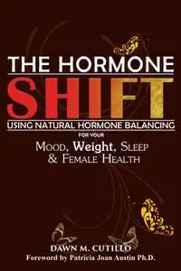 «THE HORMONE SHIFT» by Dawn M. Cutillo