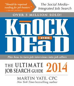 Knock 'em Dead 2014: The Ultimate Job Search Guide (repost)