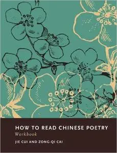 How to Read Chinese Poetry Workbook (Repost)