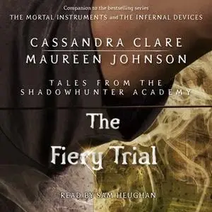 «The Fiery Trial» by Cassandra Clare,Maureen Johnson