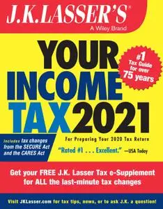 J.K. Lasser's Your Income Tax 2021: For Preparing Your 2020 Tax Return (J.K. Lasser), 2nd Edition