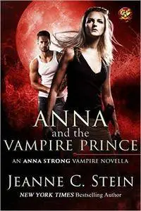 Anna And The Vampire Prince (Anna Strong Vampire Chronicles Book 10) by Jeanne C. Stein