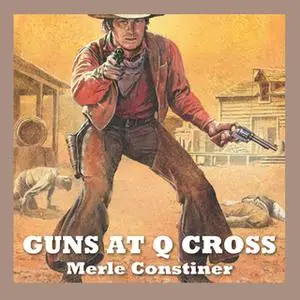 «Guns at Q Cross» by Merle Constiner
