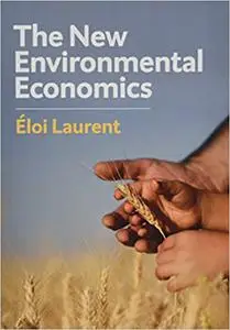 The New Environmental Economics: Sustainability and Justice