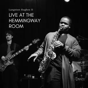 Langston Hughes II - Live at The Hemmingway Room (2023) [Official Digital Download]