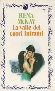 Rena McKay - La valle dei cuori infranti