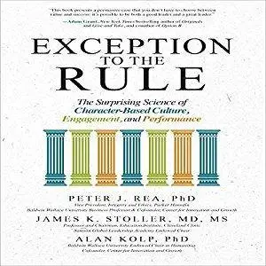 Exception to the Rule: The Surprising Science of Character-Based Culture, Engagement, and Performance [Audiobook]