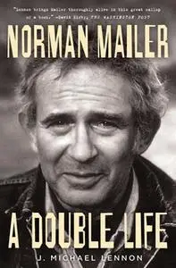 «Norman Mailer: A Double Life» by J. Michael Lennon