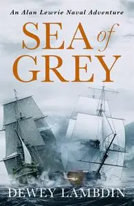 «Sea of Grey» by Dewey Lambdin