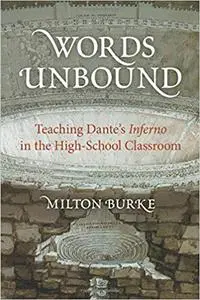 Words Unbound: Teaching Dante's Inferno in the High School Classroom