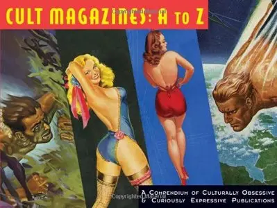 Cult Magazines: A to Z: A Compendium of Culturally Obsessive & Curiously Expressive Publications (Repost)