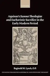 Aquinas's Summa Theologiae and Eucharistic Sacrifice in the Early Modern Period