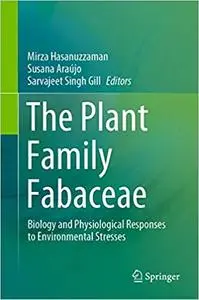 The Plant Family Fabaceae: Biology and Physiological Responses to Environmental Stresses