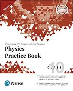 Pearson Iit Foundation Series : Physics Practice Book, Class 10