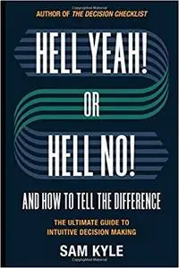 Hell Yeah! or Hell No! And How to Tell the Difference