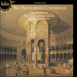 Paul Nicholson, The Parley of Instruments - Thomas Arne: Six Favourite Concertos (2005)