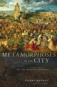 Metamorphoses of the City: On the Western Dynamic (Repost)