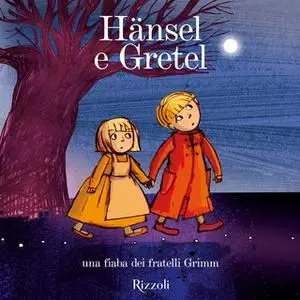 «Fiabe per andare a nanna - Hansel & Gretel» by AA.VV