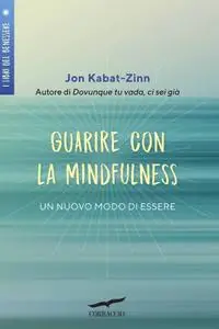 Jon Kabat-Zinn - Guarire con la mindfulness