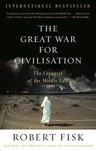 The Great War for Civilisation: The Conquest of the Middle East (Repost)