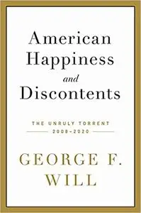 American Happiness and Discontents: The Unruly Torrent, 2008-2020